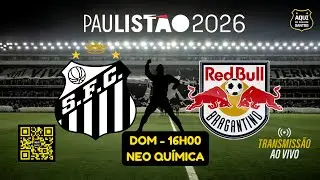 ⚪⚫🐳 Santos x RB Bragantino 🐂⚫🔴 - Campeonato Paulista 2026