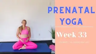 Week 33 Prenatal Yoga Series