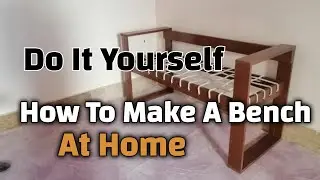 How To Make Bench At Home With Simple Tools | Simple Wood Bench | Wooden Works | SM ELLAHI STUDIO