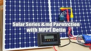 Solar Series vs Parallel Connections Explained + MPPT Design Tips | Solar PV System Wiring