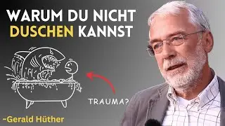 Warum du nicht duschen kannst (oder wenn Selbstfürsorge sich unmöglich anfühlt) | Gerald Hüther