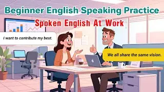 Beginner Speaking Practice – English Conversation | daily English | Workplace English Conversation