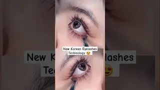 New Korean 🇰🇷 Eyelashes Technology