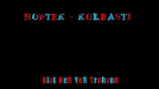 TrabzoN Hoptek - Kolbastı