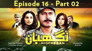 Nigehbaan Ep16 - Part 02