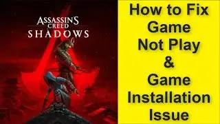 How to Fix Assassin's Creed Shadows Game Not Play Issue, Game Installation Issue 2025