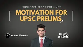 Motivation for UPSC Prelims | Couldn't Clear Prelims? | Naman Sharma IAS Study Hub