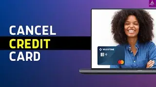 How to Cancel Milestone Credit Card (2024)