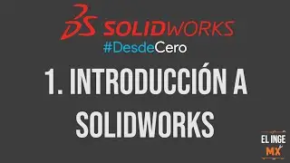 Introducción a SolidWorks - Curso Básico de SolidWorks #DesdeCero