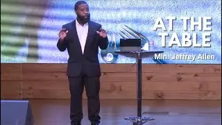 At The Table by Min. Jeffrey Allen (May 26, 2024)