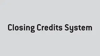 Closing Credits System - Demo Trailer