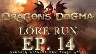 Dragon's Dogma Lore Run Ep. 14: Chasing Shadows and Other Dorks
