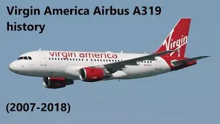 Virgin America Airbus A319 history (2007-2018)