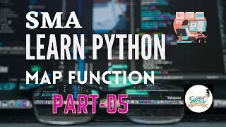 SMA's # LEARN PYTHON # PART-05 # MAP FUNCTIONS