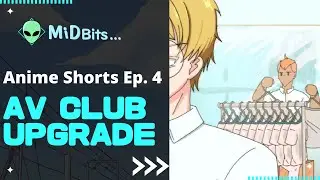 AV Club Upgrade || MiDBits - Ep 4