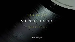 Venusiana - Tonio de Aguiar [Lyric Video]