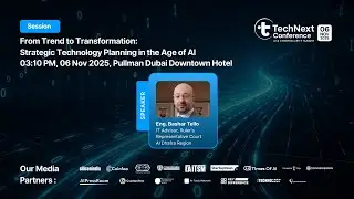 Strategic Technology Planning in the Age of AI | Eng. Bashar Tello at TechNext Summit 2025