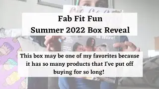 Fab Fit Fun Unboxing | Summer 2022 Box