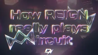 How Reign Really Plays Circuit