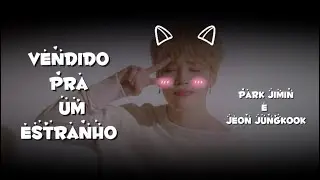 Imagine jikook ~ Vendido pra um estranho ~ ep único 
