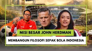 Misi Besar John Herdman: Membangun Filosofi Sepak Bola Indonesia