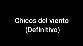 Chicos del viento (versión definitiva) - Letra propia musicalizada con IA 