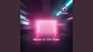Silence In The Noise