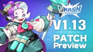 [SMASH LEGENDS] v1.13 PATCH NOTES PREVIEW