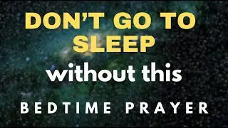God DESTROYS Every Attack Against You Tonight | Pray This Before Sleep