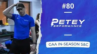GAA In-Season S&C - Petey Performance Podcast #80