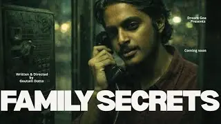 Family Secrets| Short film| Written & Directed by Goutam Datta |Announcement| Dream Goa Presents