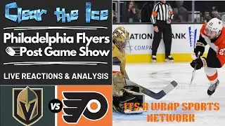 #LetsGoFlyers | #VegasBorn  | Live Reaction I Flyers Postgame Show |