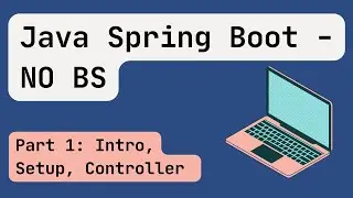 Java Spring Boot [2024] Part 1: Intro, Setup, Controller