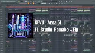 KEVU - Area 51 (Fl Studio Remake + Flp)