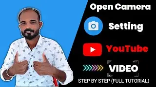 Open Camera Setting For YouTube Video 2021 | How To Shoot Profational Video On Mobile |
