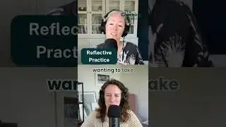 How to Deepen Reflective Practice