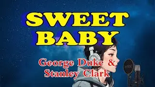 George Duke & Stanley Clark - Sweet Baby (Karaoke Version)