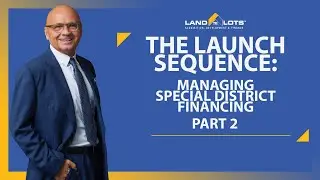 The Launch Sequence: Managing a Special District Financing Part 2 | E45