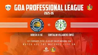 BIDESH XI SC vs CORTALIM VILLAGERS SWSC | GOA PROFESSIONAL LEAGUE 2025-26