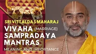Part 5 | Maangalya Dharanam | Sri Vittaldas Maharaj on Vivaha Sampradaya Mantra | Rukmini Kalyanam