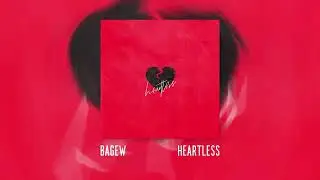 BAGEW - Heartless