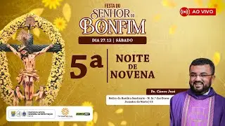 Festa do Senhor do Bonfim | 5º noite de novena