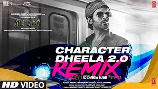 Character Dheela 2.0 Remix By DJ Shadow Dubai | Shehzada | Kartik, Kriti | Neeraj, Pritam, Abhijit