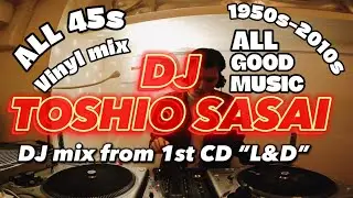 【ALL vinyl 45s mix】  1950s-2010s, Oldies, Latin, Rockabilly, Reggae, Ska, Hiphop by TOSHIO SASAI