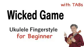 Wicked Game (Chris Isaak) - Beginner [Ukulele Fingerstyle] Play-Along with TABs