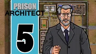 Prison Architect - E5 - Planning & Expanding