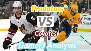 Arizona Coyotes vs Nashville Predators 2020 Play in Game 3 Analysis