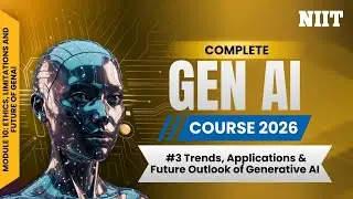 Trends, Applications & Future Outlook of Generative AI | NIIT GenAI Course M10S3