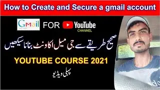 How to Create and make Secure Your Gmail Account| Youtube Course 2021
