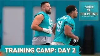 Training Camp Report: Day 2 Of Dolphins Training Camp Features Defensive Front In The Spotlight